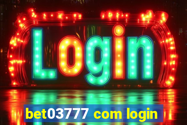 bet03777 com login